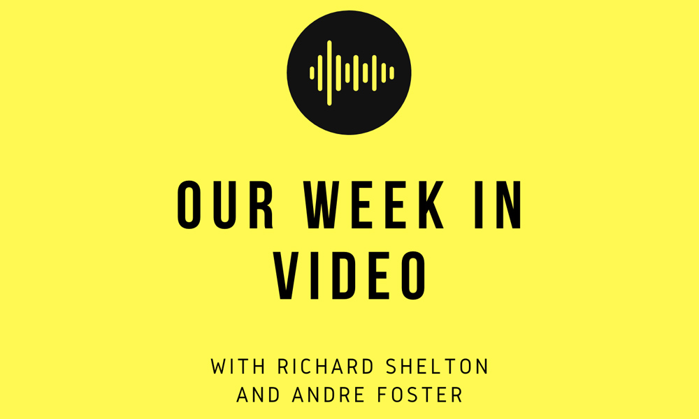 Our Week In Video Podcast