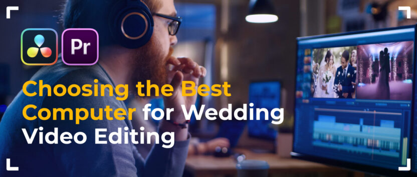Best Computers for Wedding Video Editing